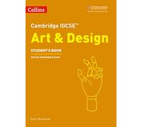 Cambridge IGCSE Art and Design – Livre de l'élève – Collins