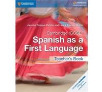 Cambridge IGCSE Spanish as a First Language Teachers Book by Laura Puente Martin Jacobo Priegue Patino Laura Puente Martin (Auteur)