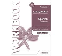 Cambridge IGCSE™ Spanish Grammar Workbook Second Edition