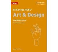 Cambridge Igcse(tm) Art and Design Teacher's Guide