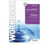 Cambridge Igcse(Tm) Physics Practical Skills Workbook