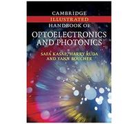 Cambridge Illustrated Handbook Of Optoelectronics And Photonics