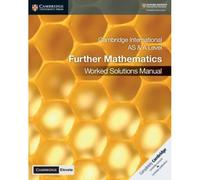 Cambridge International AS & A Level Further Mathematics Worked Solutions Manual with Cambridge Elevate Edition
