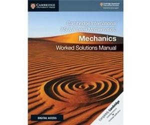 Cambridge International AS A Level Mathematics Mechanics Worked Solutions Manual with Digital Access 2 Years by Elaine Dorsett Elaine Dorsett (Auteur)