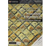 Cambridge International AS & A Level Mathematics Probability & Statistics 2 Worked Solutions Manual with Digital Access
