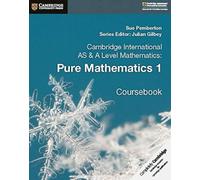 Cambridge International AS & A Level Mathematics: Pure Mathematics 1 – Manuel