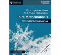 Cambridge International As and a Level Mathematics Pure Mathematics 1 Worked Solutions Manual + Cambridge Elevate Edition