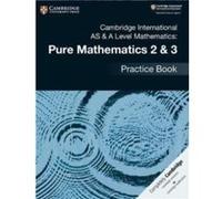 Cambridge International AS A Level Mathematics Pure Mathematics 2 3 Practice Book Inconnu (Auteur)