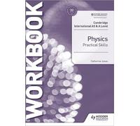 Cambridge International AS & A Level Physics Practical Skills Workbook