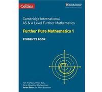 Cambridge International As & A Level Further Mathematics Further Pure Mathematics 1 Student's Book