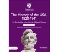 Cambridge International AS Level History The History of the USA, 1820-1941 Coursebook