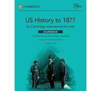 Cambridge International as Level Us History to 1877 Coursebook with Digital Access (2 Years)