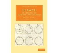 Cambridge Library Collection: Lilawati, Or A Treatise On Arithmetic And Geometry | Bhascara Acharya Bhascara AcharyaBhascara Acharya (Auteur)