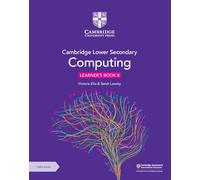 Cambridge Lower Secondary Computing Learner's Book + Digital Access 1 Year