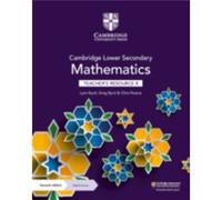 Cambridge Lower Secondary Mathematics Teachers Resource 8 with Digital Access by Chris Pearce Chris Pearce (Auteur)
