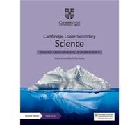 Cambridge Lower Secondary Science English Language Skills Workbook 8 with Digital Access 1 Year by Sally Burbeary Sally Burbeary (Auteur)