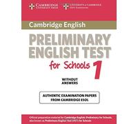 Cambridge Preliminary English Test for Schools 1 Livre de l'élève sans les réponses