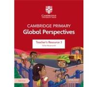 Cambridge Primary Global Perspectives Teacher's Resource 3 With Digital Access