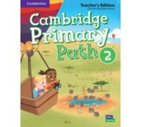 Cambridge Primary Path 2 Teacher's Edition (García Pamela Bautista)