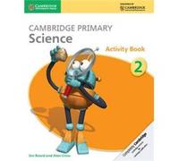 Cambridge Primary Science Activity Book 2 by Alan Cross Jon Board, Alan Cross (Auteur)