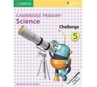 Cambridge Primary Science Challenge 5 by Liz Dilley Fiona Baxter, Liz Dilley (Auteur)