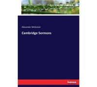Cambridge Sermons - Alexander McKenzie - BoD Third Party Titles - Livre en Anglais Alexander McKenzieAlexander McKenzie (Auteur)