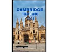 CAMBRIDGE TRAVEL GUIDE 2025