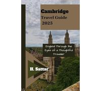 Cambridge Travel Guide 2025: England Through the Eyes of a Thoughtful Traveler