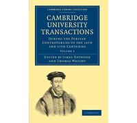 Cambridge University Transactions During The Puritan Controversies Of The 16th And 17th Centuries