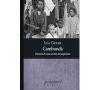 Cambundá: Historia de una nación afroargentina