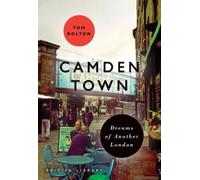 Camden Town: Dreams Of Another London