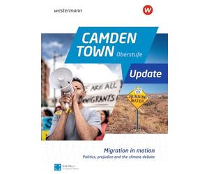Camden Town Oberstufe Update: Migration in motion - Politics, prejudice and the climate debate 5er Paket