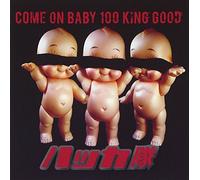 Came on Baby 100 King Good [Import allemand]