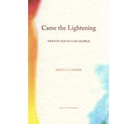 Came the Lightening: Twenty Poems for George