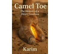 Camel Toe: The Memoirs of a Desert Casanova