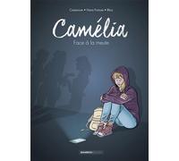 Camélia - histoire complète Face à la meute - Bloz - Bamboo Eds - cartonné - Bande dessinée