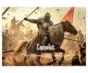 Camelot - Aufstieg und Fall einer Legende (Wandkalender 2027 DIN A3 quer), CALVENDO Monatskalender: Der Kalender zeigt die Geschichte Camelots in zwölf Bildern.