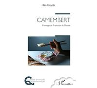 Han Huynh – Camembert – Fromage de France et du Monde – Broché