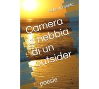 Camera a nebbia di un outsider: poesie