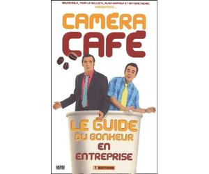 Camera café - Le Guide du bonheur en entreprise