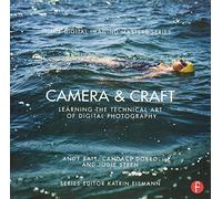 Camera & Craft: Learning the Technical Art of Digital Photography