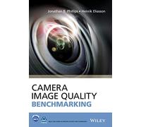 Henrik Eliasson – Camera Image Quality Benchmarking – Wiley-VCH