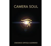 Camera Soul: Fotografia che cura - trasforma emozioni in immagini e ritrova te stesso
