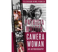Camera Woman: Television News Pioneer