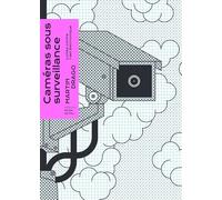 Caméras sous surveillance: Luttes contre l'oeil électronique