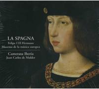 Camerata Iberia, Juan Carlos de Mulder (Leitung) - La Spagna Felipe I El Hermoso Mecenas de la Musica [Import]