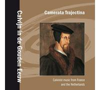 Camerata Trajectina - Calvijn in De Gouden Eeuw