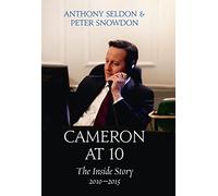 Cameron at 10: The Inside Story 2010-2015