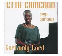 Cameron, Etta - Certainly Lord