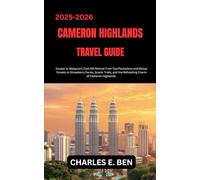 CAMERON HIGHLANDS TRAVEL GUIDE: Escape to Malaysia’s Cool Hill Retreat from Tea Plantations and Mossy Forests to Strawberry Farms, Scenic Trails, and the Refreshing Charm of Cameron Highlands.